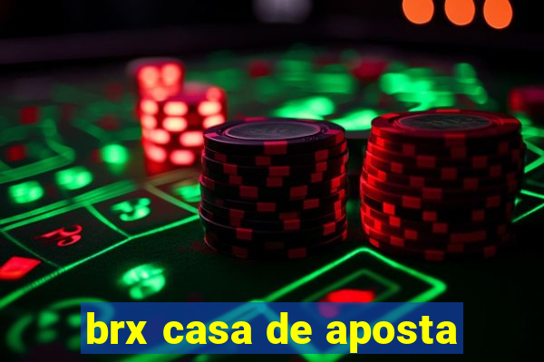 brx casa de aposta